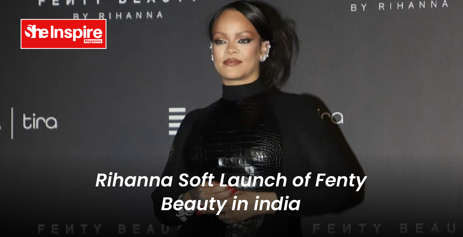 Rihanna Soft Launch of Fenty  Beauty in india